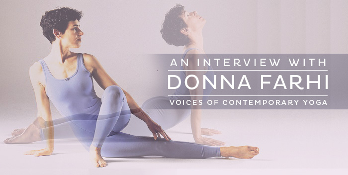 Teaching Yoga – a conversation with Donna Farhi